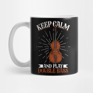 Keep Calm and play Double Bass Mug